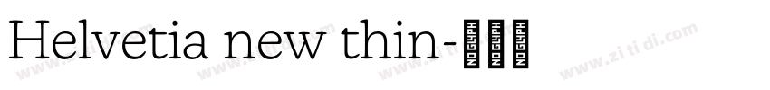 Helvetia new thin字体转换